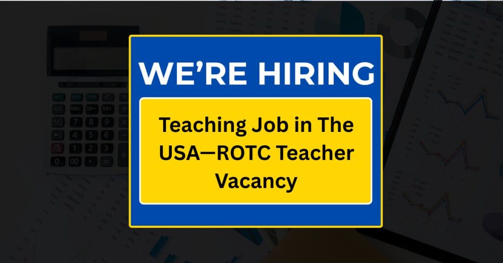 Teaching Job in The USA—ROTC Teacher Vacancy