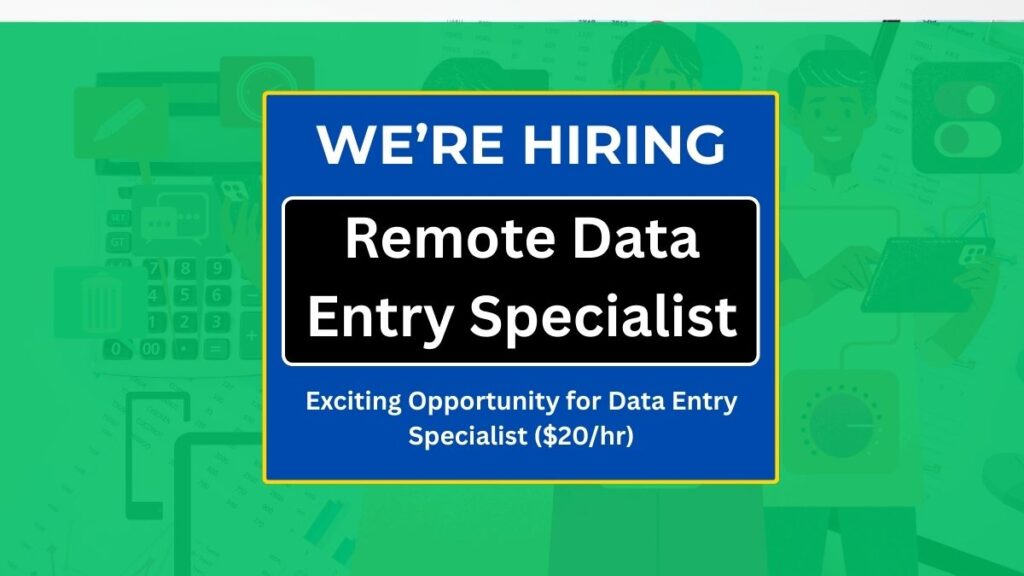 Remote Data Entry Specialist – Exciting Opportunity for Data Entry Specialist ($20/hr)