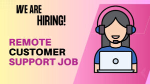 Remote Customer Support Job