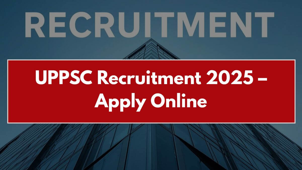 UPPSC Recruitment 2025