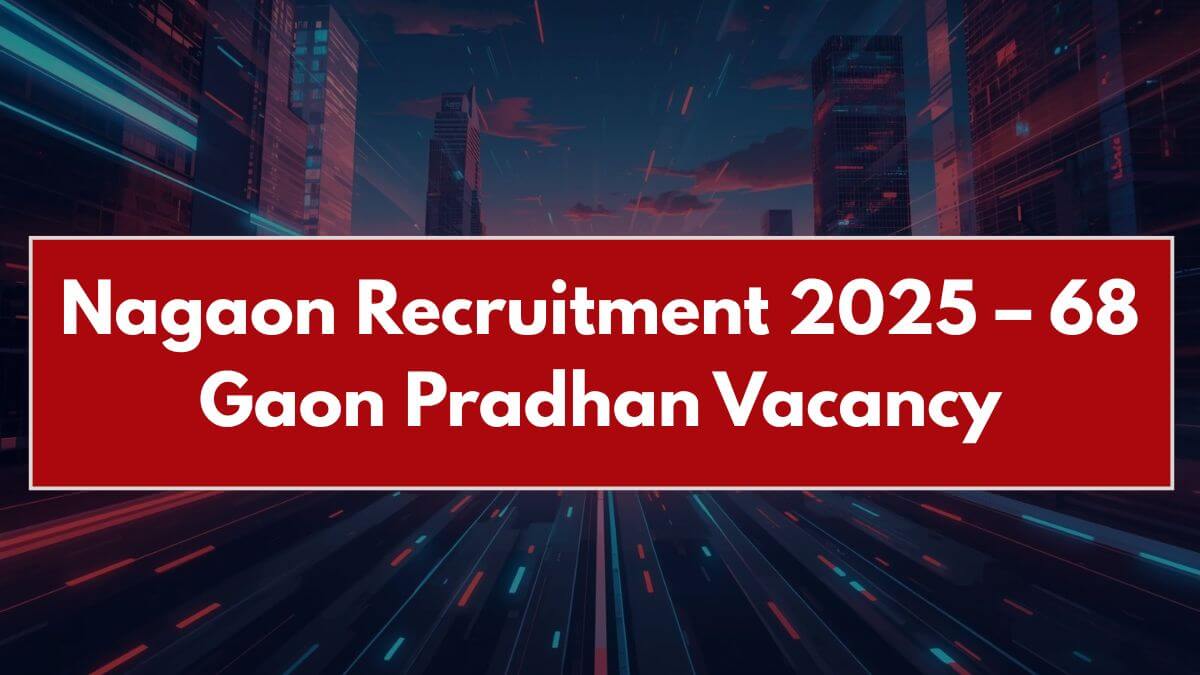 Nagaon Recruitment 2025