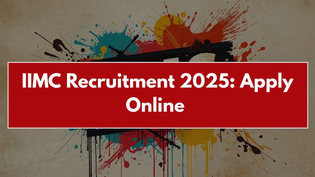 IIMC Recruitment 2025
