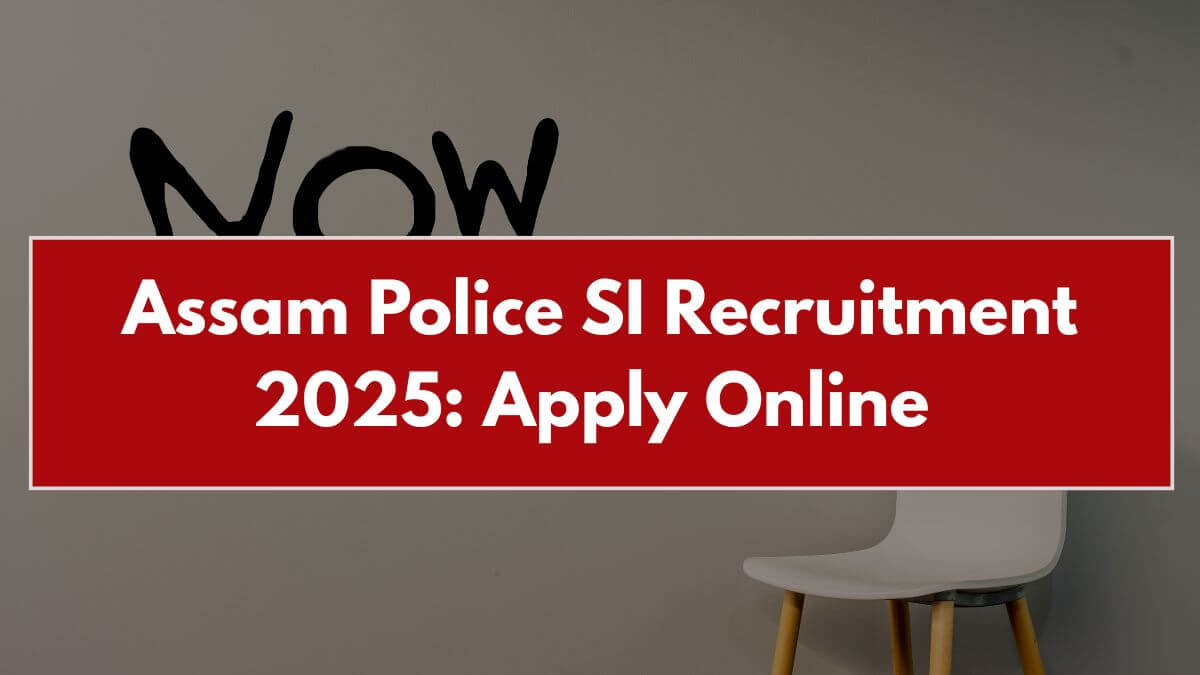 Assam Police SI Recruitment 2025