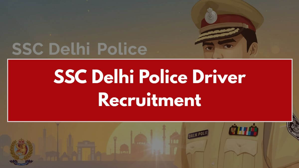 SSC Delhi Police Driver Recruitment 2025