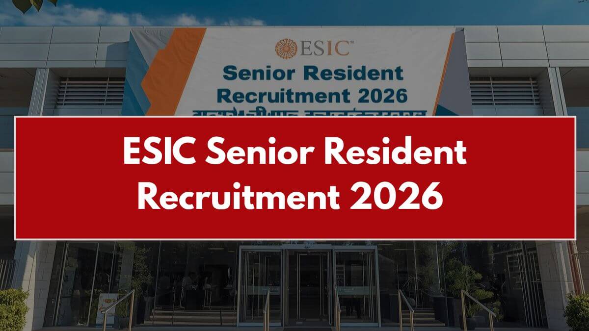 ESIC Senior Resident Recruitment 2026