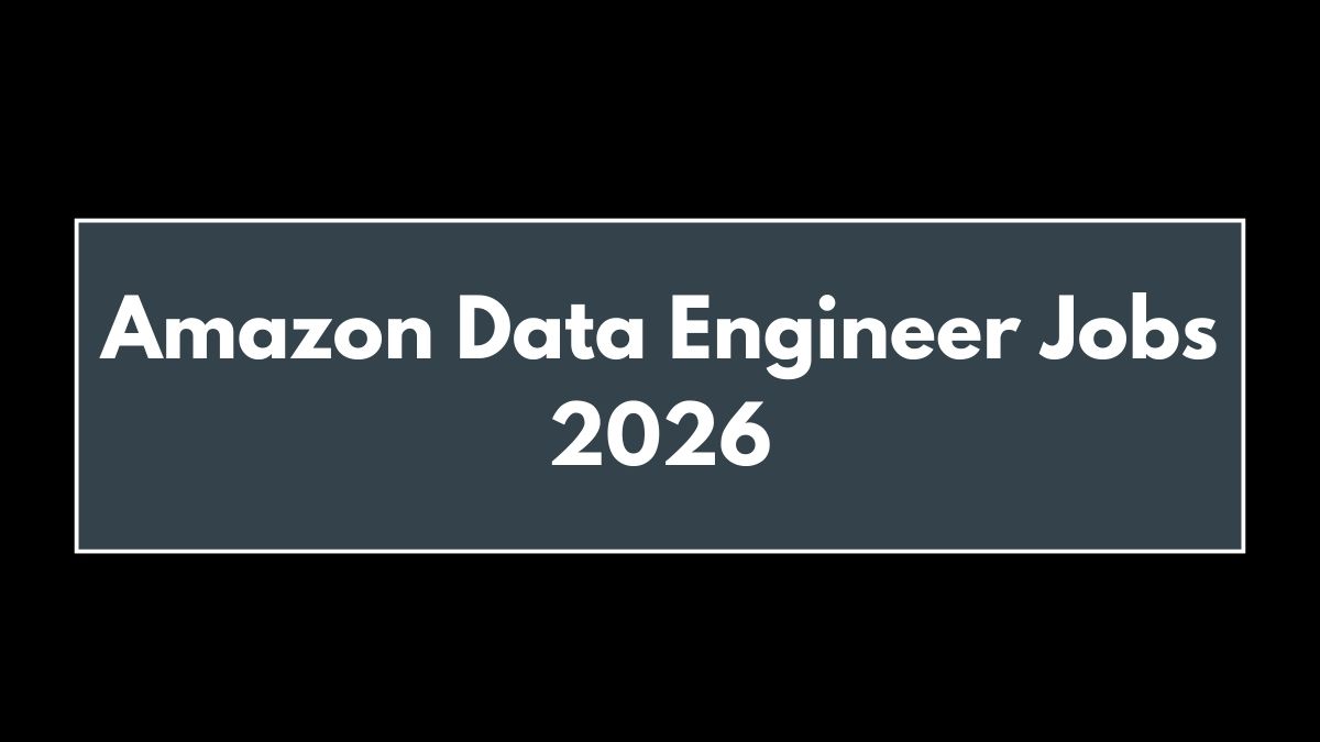 Amazon Data Engineer Jobs 2026