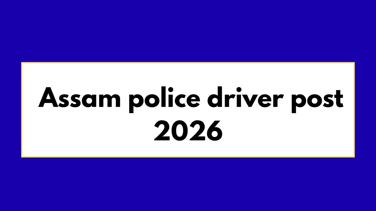 Assam police driver post 2026