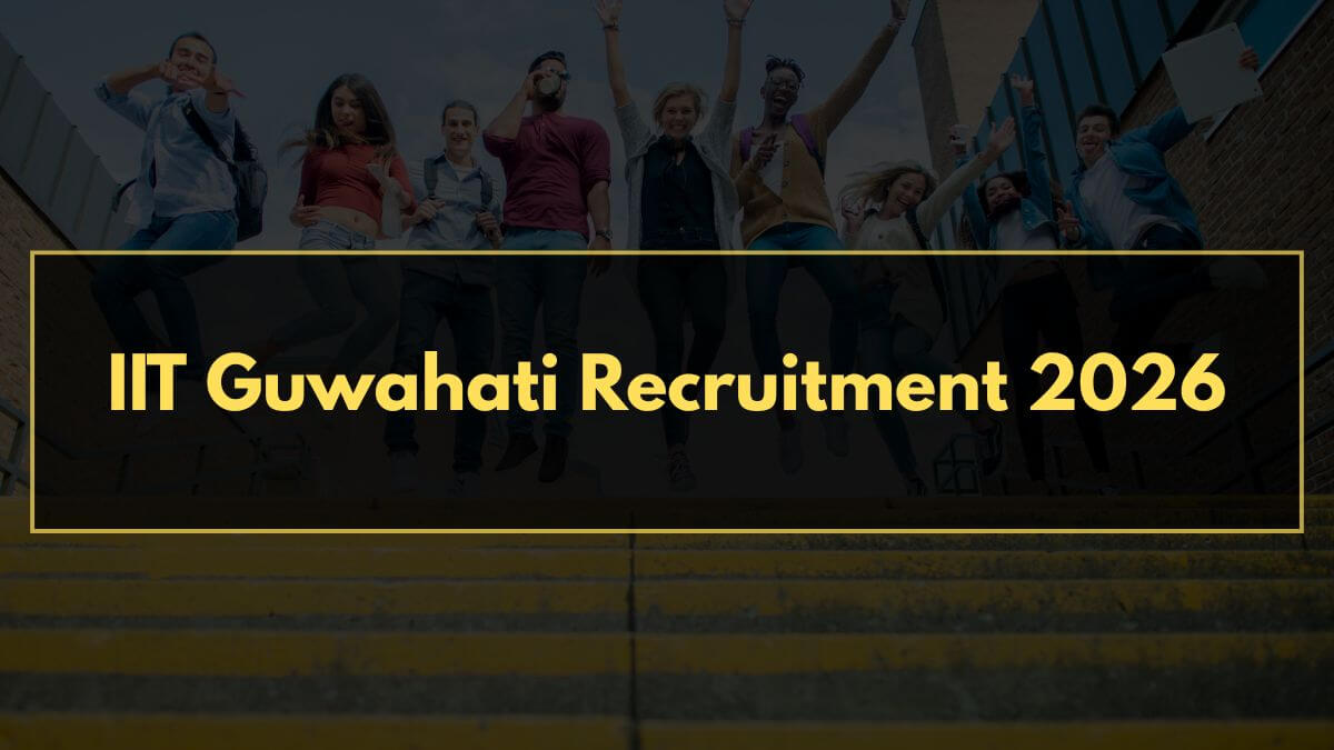 IIT Guwahati Recruitment 2026