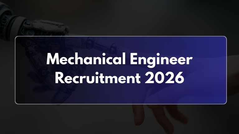 Mechanical Engineer Recruitment 2026