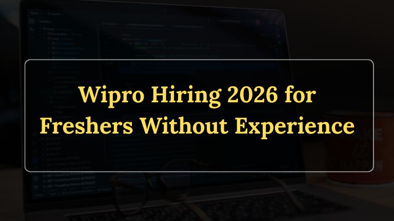 Wipro Hiring 2026 for Freshers Without Experience
