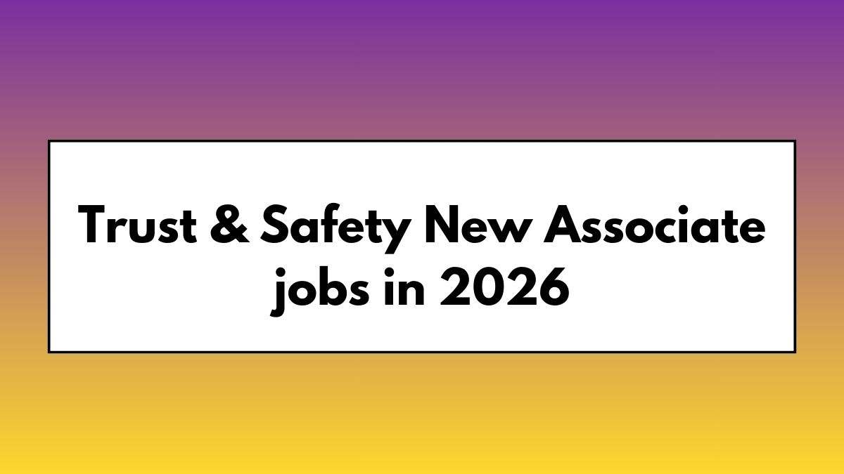 Trust & Safety New Associate jobs in 2026