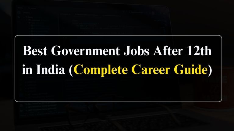 Best Government Jobs After 12th in India
